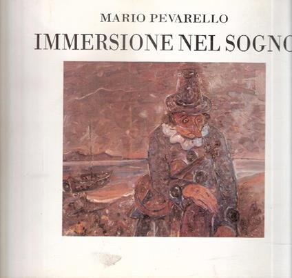 Immersione Nel Sogno. Memoriale Minileggenda Riproduzioni Medaglioni Attestazioni Fotoalbum - Mario Pevarello - copertina