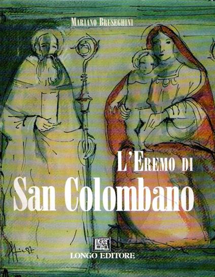 L' eremo Di San Colombano - Mariano Bruseghini - copertina