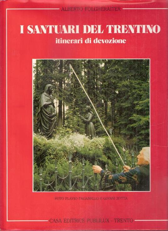 I Santuari Del Trentino Itinerari Di Devozione - Alberto Folgheraiter - copertina