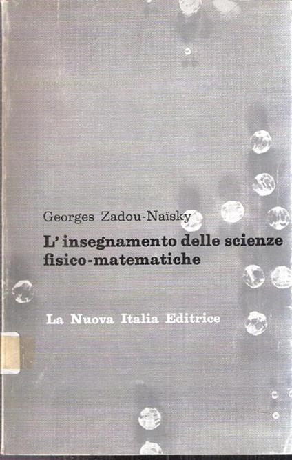 L' insegnamento Delle Scienze Fisico-Matematiche - Georges Zadou Naisky - copertina