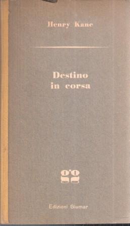 Destino In Corsa - Henry Kane - copertina