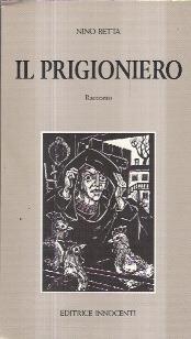 Il Prigioniero - Racconto - Ill. Al Piatto Di Remo Wolf - Nino Betta - copertina