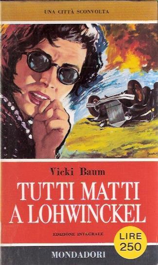 Tutti Matti A Lohwinckel - Vicki Baum - copertina