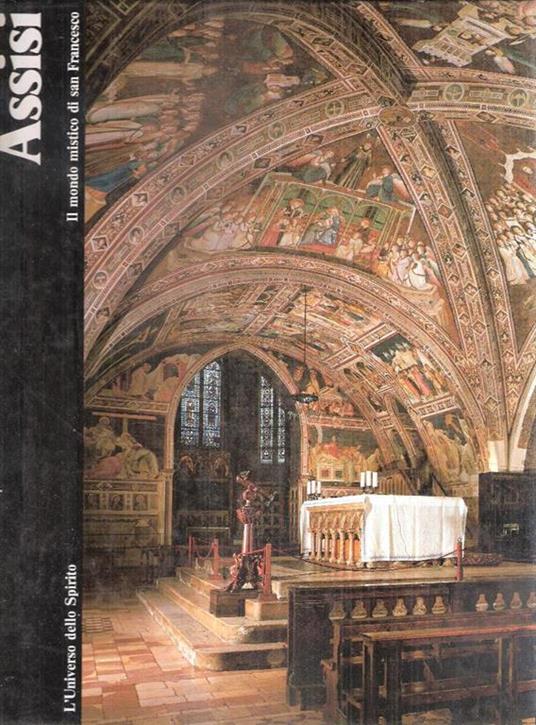 Assisi Il Mondo Mistico Di San Francesco - Gerhard Ruf - copertina