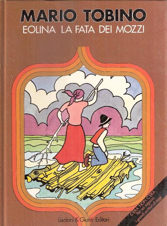 Eolina La Fata Dei Mozzi - Ill. Di Romolo Bosi - Mario Tobino - Libro Usato  - Giunti & Lisciani - | IBS