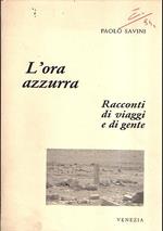 L' ora Azzurra Racconti Di Viaggi E Di Gente