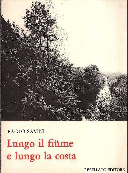 Lungo Il Fiume E Lungo La Osta - Paolo Savini - copertina