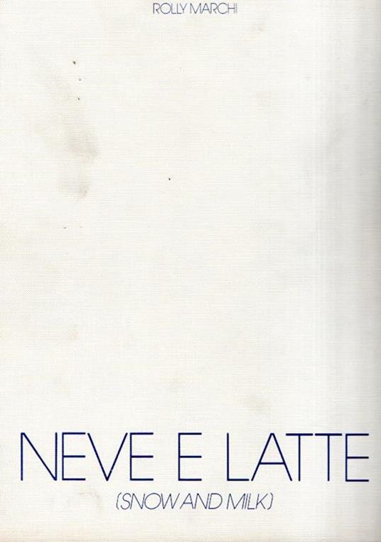 Neve E Latte (Snow And Milk) - Rolly Marchi - copertina