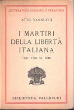 I Martiri Della Libertà Italiana Dal 1794 Al 1848 Volume Primo