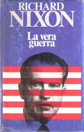 La Vera Guerra - Richard Nixon - copertina