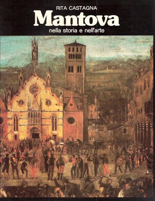 Mantova Nella Storia E Nell'arte - Rita Castagna - copertina