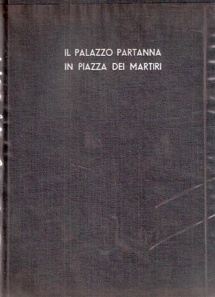 Il Palazzo Partanna In Piazza Dei Martiri - Giuseppe Russo - copertina