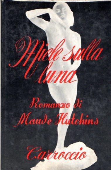 Miele Sulla Luna - Maude Hutchins - copertina