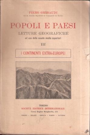 Popoli E Paesi Letture Geografiche Vol. Iii I Continenti Eztra-Europei - Piero Gribaudi - copertina