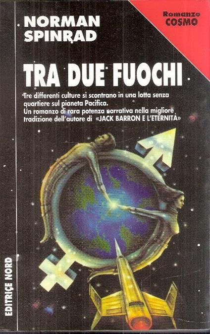 Tra due fuochi - Norman Spinrad - copertina