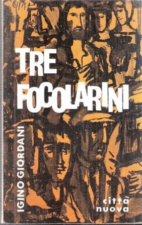 Tre Focolarini - Igino Giordani - copertina