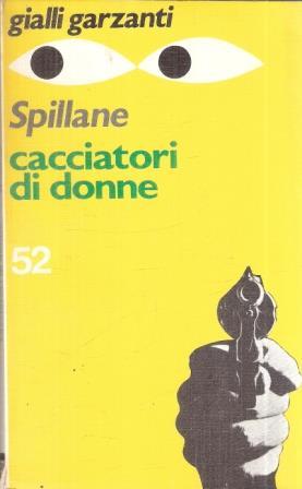 Cacciatori Di Donne - Mickey Spillane - copertina