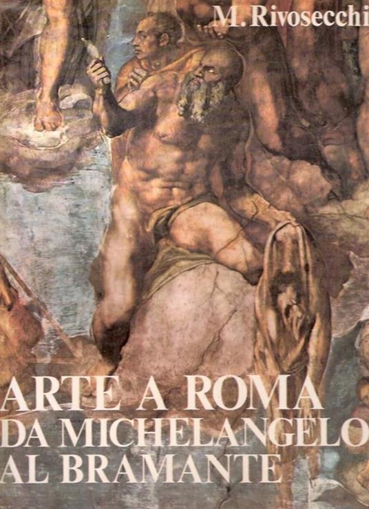 Arte A Roma Da Michelangelo Al Bramante - Mario Rivosecchi - copertina