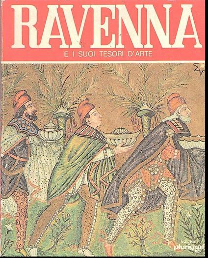 Ravenna E I Suoi Tesori D'arte - Rosella Vantaggi - copertina