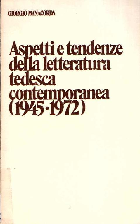 Aspetti E Tendenze Della Letteratura Tedesca Contemporanea (1945-1972) - Giorgio Manacorda - copertina