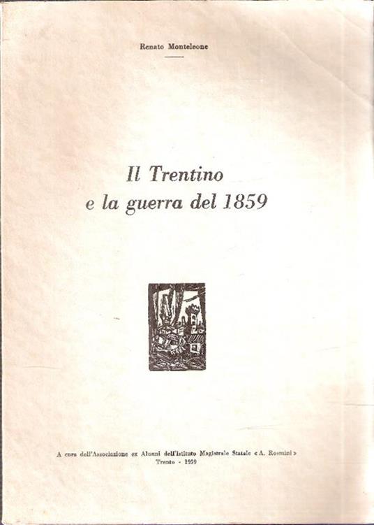 Il Trentino E La Guerra Del 1859 - Renato Monteleone - copertina