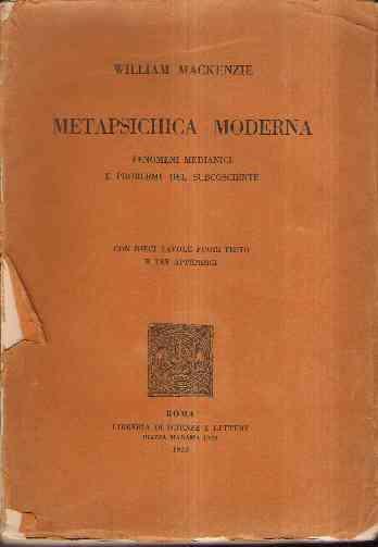 Metapsichica Moderna. Fenomeni Medianici E Problemi Del Subcosciente - William Mackenzie - copertina