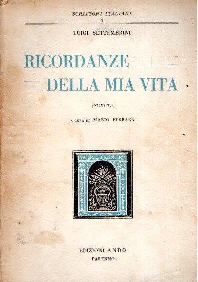 Ricordanze Della Mia Vita (Scelta) - Luigi Settembrini - copertina