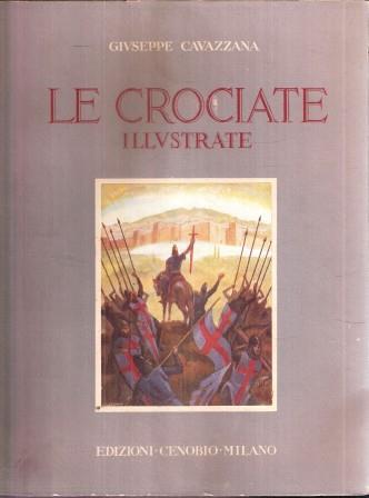 Le Crociate Illustrate - Giuseppe Cavazzana - copertina