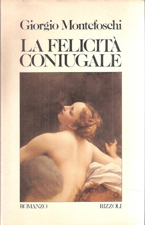 La felicità coniugale - Giorgio Montefoschi - copertina