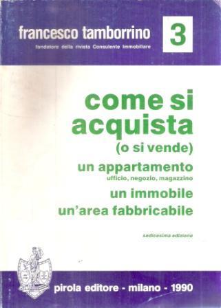 Come Si Acquista (O Si Vende) Un Appartamento Un Immobile Un'area Fabbricabile - Francesco Tamborrino - copertina