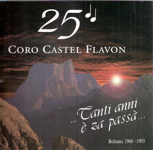 Coro Castel Flavon 1968-1993. Tanti Anni é Za Passà Testimonianze E Ricordi Di 25 Anni Di Canti - copertina