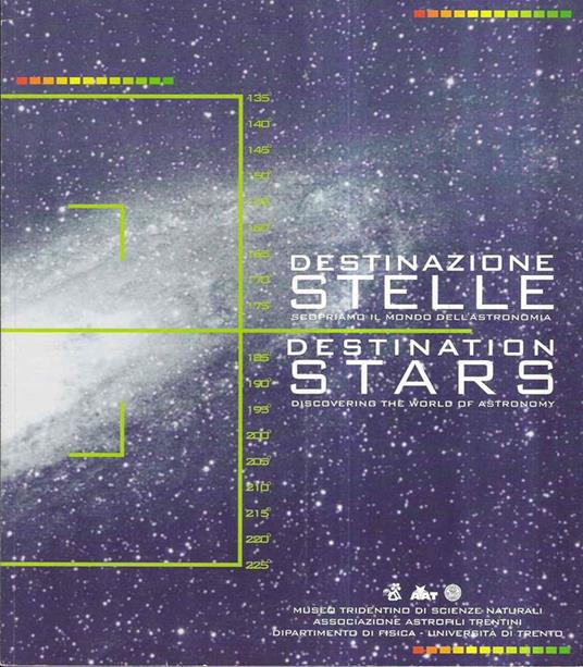 Destinazione Stelle. Scopriamo Il Mondo Dell'astronomia - copertina