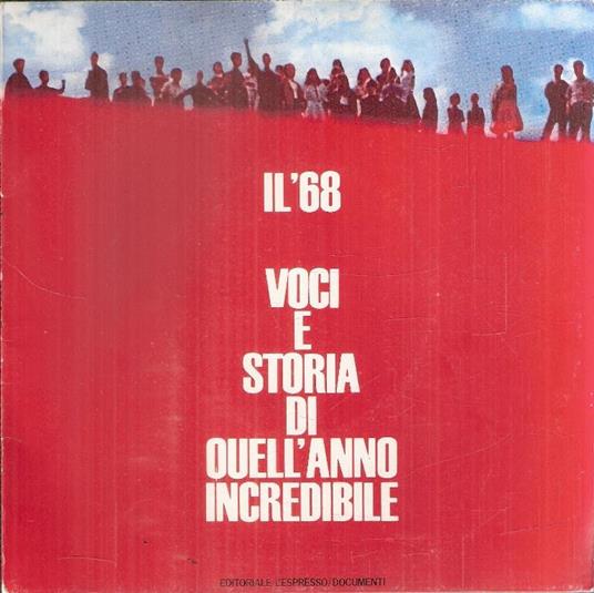 Il '68 Voci E Storia Di Quell'anno Incredibile - copertina