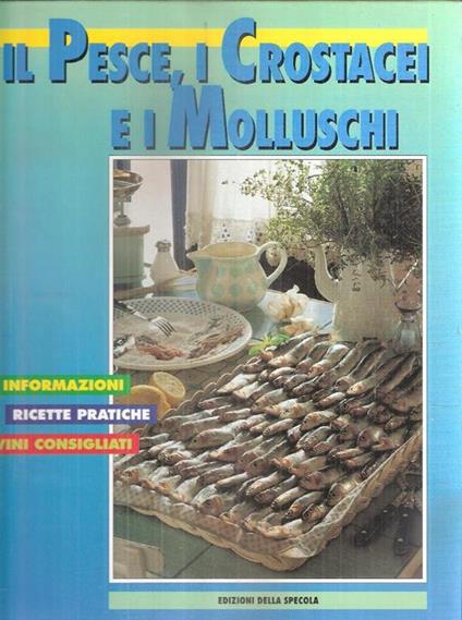 Il Pesce, I Crostacei E I Molluschi - copertina