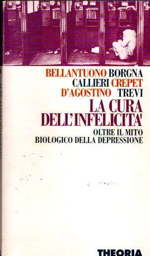 La Cura Dell'infelicità Oltre Il Mito Biologico Della Depressione - copertina