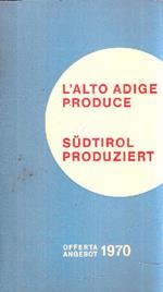 L' alto Adige Produce. Sudtirol Produziert