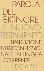 Parola Del Signore Il Nuovo Testamento Trad. Interconfessionale In Lingua Corrente