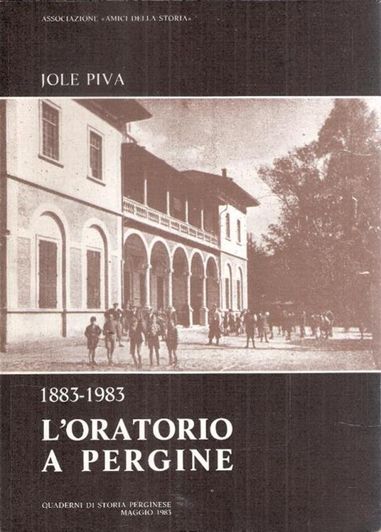 1883-1983 L'oratorio A Pergine - Jole Piva - copertina