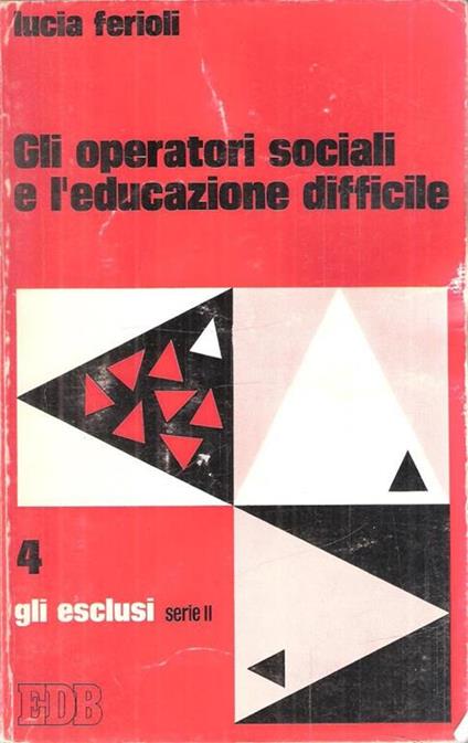 Gli Operatori sociali e l'educazione difficile - Lucia Ferioli - copertina