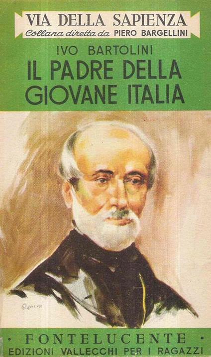 Il Padre Della Giovane Italia (Giuseppe Mazzini) - Ill. Di R. Lemmi - Ivo Bartolini - copertina