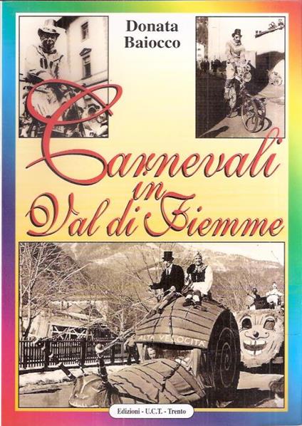 Carnevali In Val Di Fiemme Ritualità E Trasformazione Nella Tradizione - Donata Baiocco - copertina