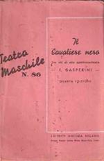 Il Cavaliere Nero - Tre Atti Di Vita Quattrocentesca