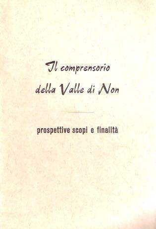 Il Comprensorio Della Valle Di Non - Prospettive Scopi E Finalità - Enrico Pancheri - copertina