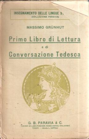 Primo Libro Di Lettura E Di Conversazione Tedesca - Massimo Grunhut - copertina