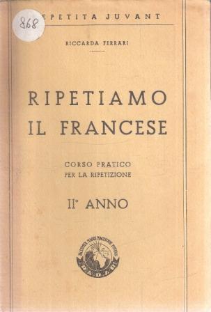 Ripetiamo Il Francese Corso Pratico Per La Ripetizione Ii Anno - Riccarda Ferrari - copertina