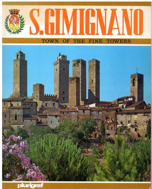 S. Gimignano Town Of The Fine Towers - Rossella Vantaggi - copertina