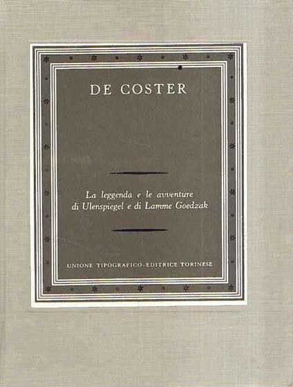 La Leggenda E Le Avventure Di Ulenspiegel E Di Lamme Goedzak - Charles De Coster - copertina