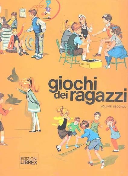 Giochi Per Ragazzi Volume Secondo - copertina