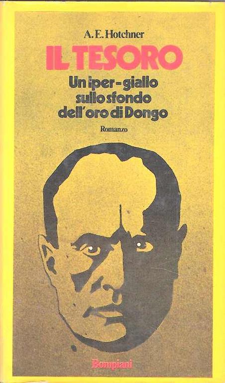 Il Tesoro - Un Iper-Giallo Sullo Sfondo Dell'Oro Di Dongo - A. E. Hotchner - copertina