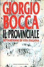 Il provinciale. Settant'anni di vita italiana